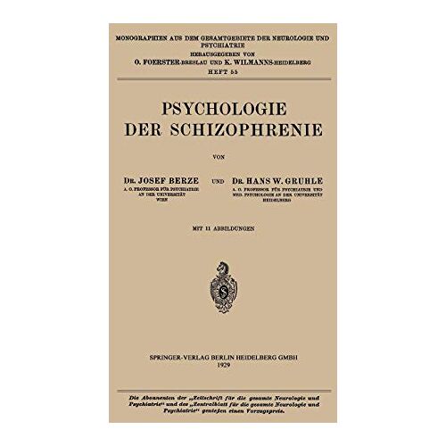 Josef Berze – Psychologie der Schizophrenie (Monographien aus dem Gesamtgebiete der Neurologie und Psychiatrie, 55, Band 55)