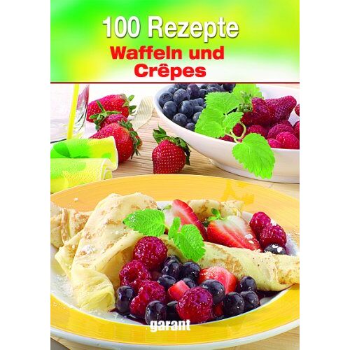 – GEBRAUCHT 100 Rezepte – Waffeln & Crepes – Preis vom 08.01.2024 05:55:10 h