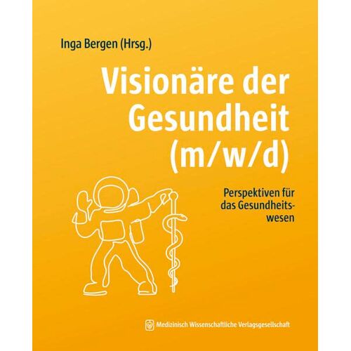 Inga Bergen – GEBRAUCHT Visionäre der Gesundheit (m/w/d): Perspektiven für das Gesundheitswesen – Preis vom 08.01.2024 05:55:10 h