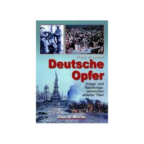 Seidler, Franz W. – GEBRAUCHT Deutsche Opfer: Kriegs- und Nachkriegsverbrechen alliierter Täter 1945 – Preis vom 20.12.2023 05:52:08 h