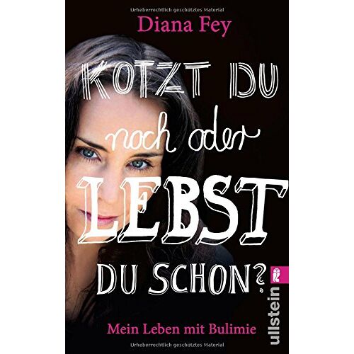 Diana Fey – GEBRAUCHT Kotzt du noch oder lebst du schon?: Mein Leben mit Bulimie – Preis vom 20.12.2023 05:52:08 h