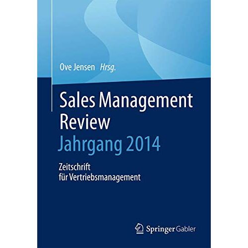 Ove Jensen – Sales Management Review – Jahrgang 2014: Zeitschrift für Vertriebsmanagement