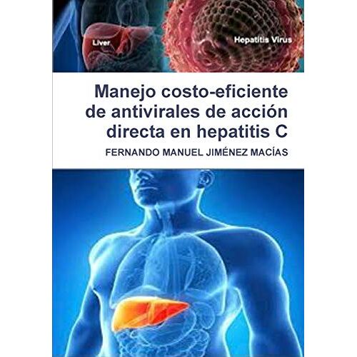 Jiménez Macías, Fernando Manuel – Manejo costo-eficiente de antivirales de acción directa en hepatitis C