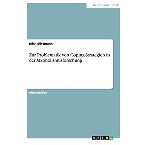 Erich Sötemann – Zur Problematik von Coping-Strategien in der Alkoholismusforschung