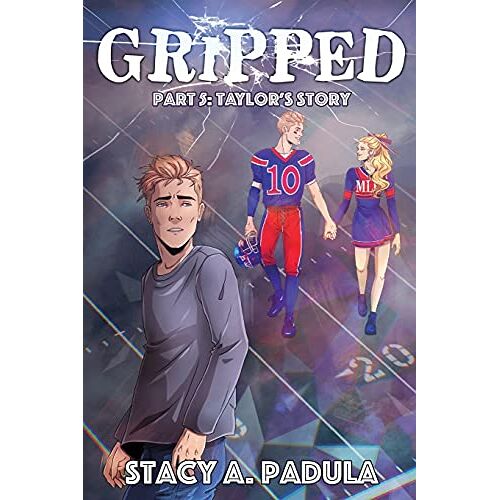 Padula, Stacy A – Gripped Part 5: Taylor’s Story (The Gripped, Band 5)