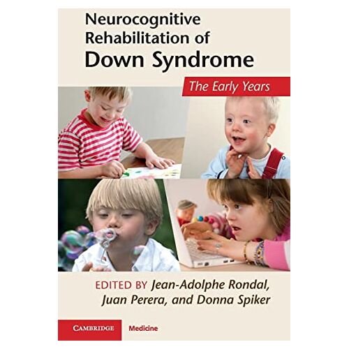 Jean-Adolphe Rondal – Neurocognitive Rehabilitation of Down Syndrome: Early Years (Cambridge Medicine (Paperback))