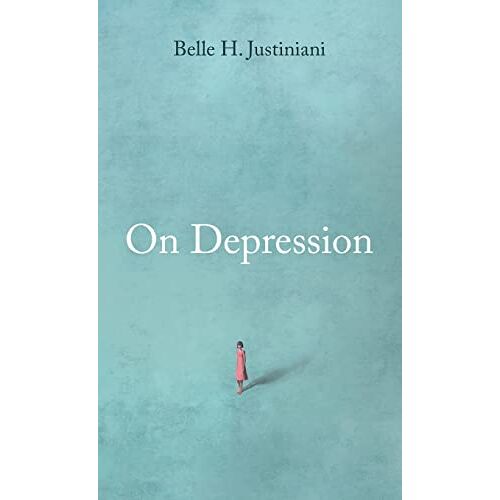 Justiniani, Belle H. – On Depression