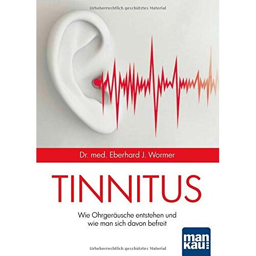 Dr. Eberhard J. Wormer – GEBRAUCHT Tinnitus: Wie Ohrgeräusche entstehen und wie man sich davon befreien kann. Mit großem Service-Teil – Preis vom 20.12.2023 05:52:08 h