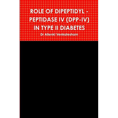 Allenki Venkatesham – ROLE OF DIPEPTIDYL – PEPTIDASE IV (DPP-IV) IN TYPE II DIABETES