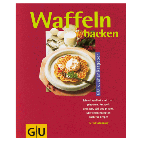 Bernd Schiansky – GEBRAUCHT Waffeln backen – Preis vom 08.01.2024 05:55:10 h