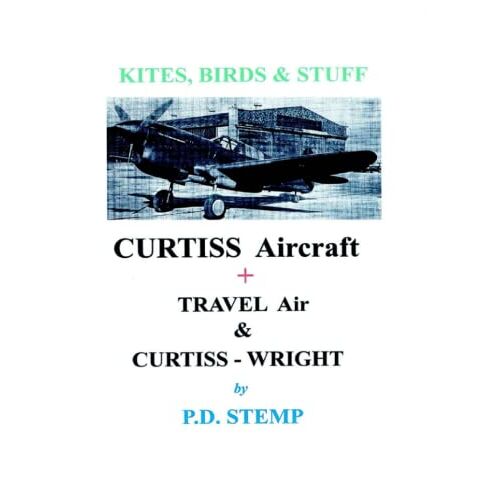 Peter Stemp – Kites, Birds & Stuff – CURTISS Aircraft by P.D.Stemp
