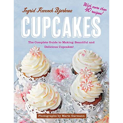 Bjerknes, Ingrid Hancock – GEBRAUCHT Cupcakes: The Complete Guide to Making Beautiful and Delicious Cupcakes – Preis vom 08.01.2024 05:55:10 h