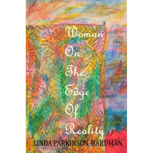 Linda Parkinson-Hardman – Woman on the Edge of Reality