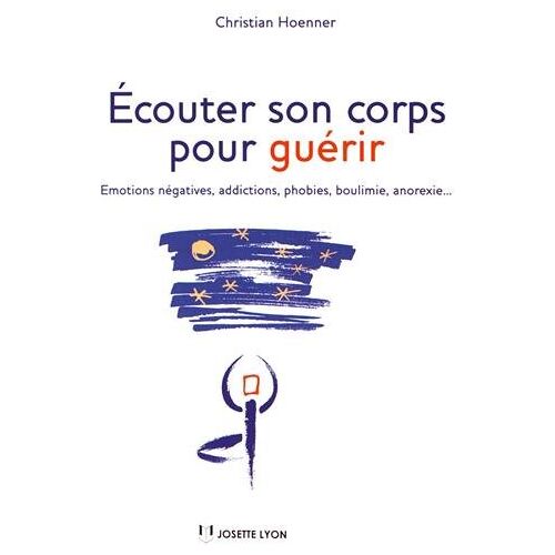 – GEBRAUCHT Ecouter son corps pour guérir : Emotions négatives, addictions, phobies, boulimie, anorexie… – Preis vom 20.12.2023 05:52:08 h