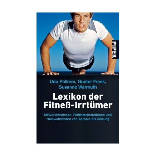 Udo Pollmer – GEBRAUCHT Lexikon der Fitneß-Irrtümer: Mißverständnisse, Fehlinterpretationen und Halbwahrheiten von Aerobic bis Zerrung – Preis vom 20.12.2023 05:52:08 h