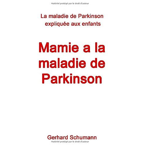 Gerhard Schumann – Mamie a la maladie de Parkinson: La maladie de Parkinson expliquée aux enfants