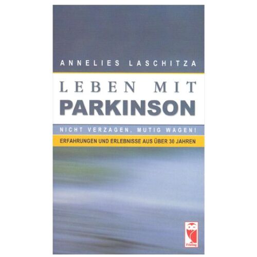 Annelies Laschitza – GEBRAUCHT Leben mit Parkinson: Nicht verzagen, mutig wagen! Erfahrungen und Erlebnisse aus über 30 Jahren – Preis vom 20.12.2023 05:52:08 h