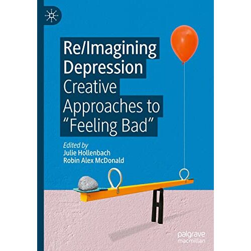 Julie Hollenbach – Re/Imagining Depression: Creative Approaches to “Feeling Bad”