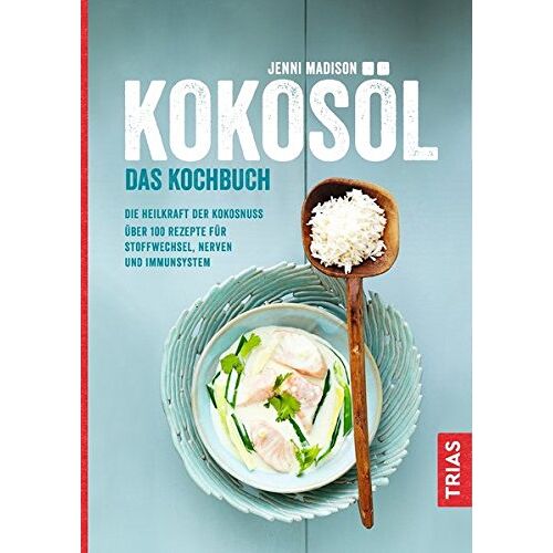 Jenni Madison – GEBRAUCHT Kokosöl. Das Kochbuch: Die Heilkraft der Kokosnuss; Über 100 Rezepte für Stoffwechsel, Nerven und Immunsystem – Preis vom 04.01.2024 05:57:39 h