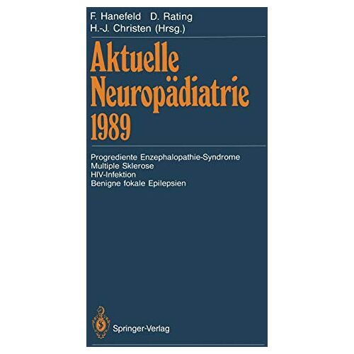 Folker Hanefeld – Aktuelle Neuropädiatrie 1989: Progrediente Enzephalopathie-Syndrome Multiple Sklerose HIV-Infektion Benigne fokale Epilepsien (German Edition)