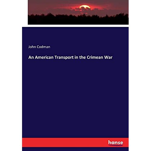 Codman, John Codman – An American Transport in the Crimean War