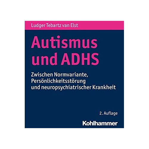 Ludger Tebartz van Elst – GEBRAUCHT Autismus und ADHS: Zwischen Normvariante, Persönlichkeitsstörung und neuropsychiatrischer Krankheit – Preis vom 08.01.2024 05:55:10 h