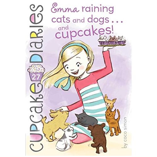 Coco Simon – GEBRAUCHT Emma Raining Cats and Dogs . . . and Cupcakes! (Cupcake Diaries, Band 27) – Preis vom 08.01.2024 05:55:10 h