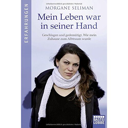 Morgane Seliman – GEBRAUCHT Mein Leben war in seiner Hand: Geschlagen und gedemütigt. Wie mein Zuhause zum Albtraum wurde – Preis vom 20.12.2023 05:52:08 h