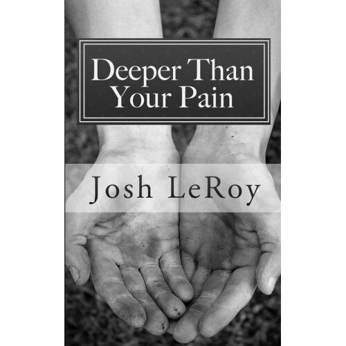Josh LeRoy – GEBRAUCHT Deeper Than Your Pain: the presence of God and the healing of depression – Preis vom 08.01.2024 05:55:10 h