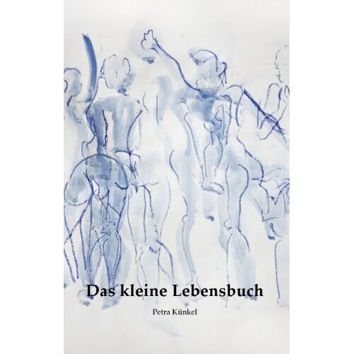 Petra Künkel – GEBRAUCHT Lebensbuch – Preis vom 04.01.2024 05:57:39 h