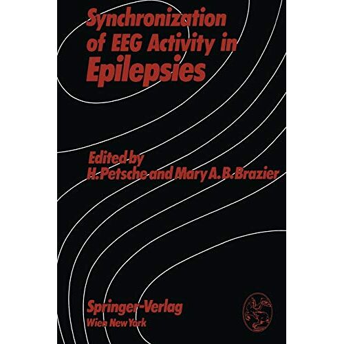 Hellmuth Petsche – Synchronization of EEG Activity in Epilepsies: A Symposium Organized by the Austrian Academy of Sciences, Vienna, Austria, September 12-13, 1971