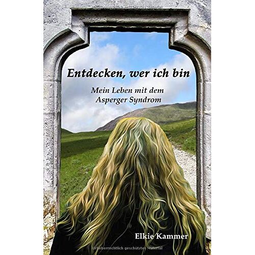 Elkie Kammer – GEBRAUCHT Entdecken, wer ich bin: Mein Leben mit dem Asperger Syndrom – Preis vom 20.12.2023 05:52:08 h