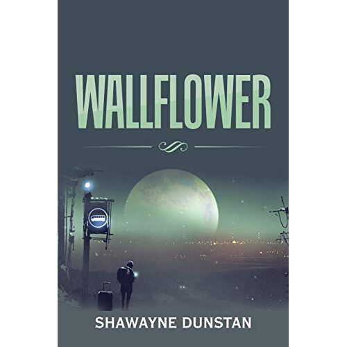 Shawayne Dunstan – Wallflower