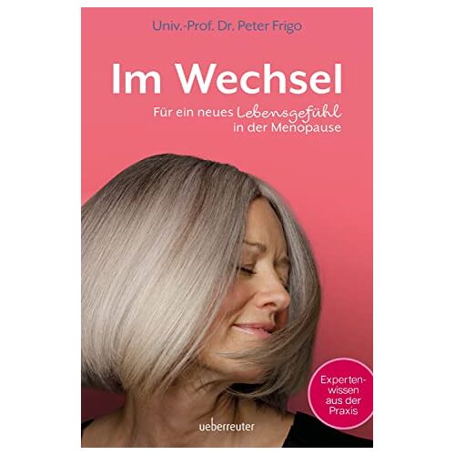 Peter Frigo – GEBRAUCHT Im Wechsel: Für ein neues Lebensgefühl in der Menopause – Preis vom 08.01.2024 05:55:10 h