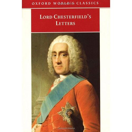 Chesterfield, Philip D. Stanho – GEBRAUCHT Lord Chesterfield’s Letters (Oxford World’s Classics) – Preis vom 06.01.2024 05:57:12 h