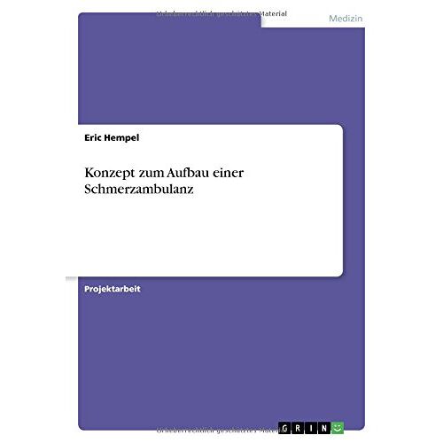 Eric Hempel – Konzept zum Aufbau einer Schmerzambulanz