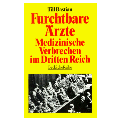 Till Bastian – GEBRAUCHT Furchtbare Ärzte. Medizinische Verbrechen im Dritten Reich – Preis vom 20.12.2023 05:52:08 h