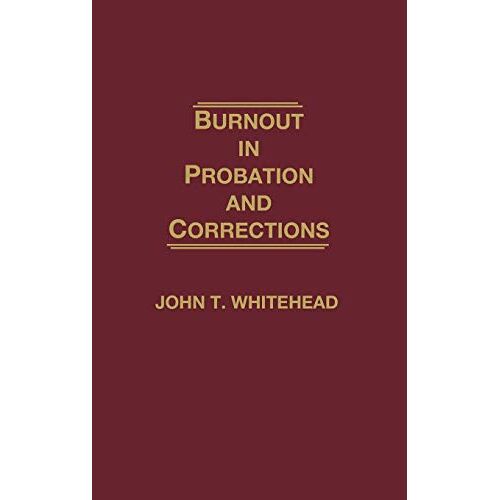 Whitehead, John T. – Burnout in Probation and Corrections