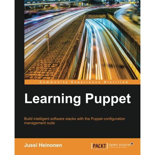 Jussi Heinonen – Learning Puppet: Build intelligent software stacks with the Puppet configuration management suite (English Edition)