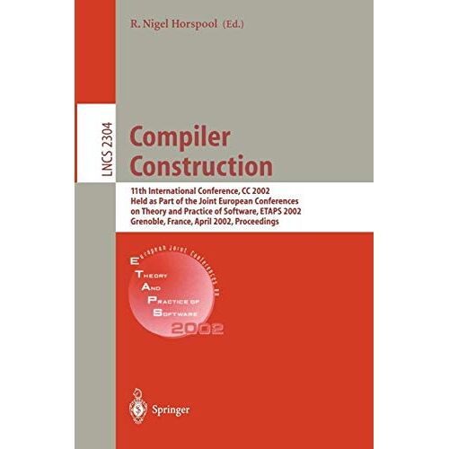 Horspool, R. Niegel – Compiler Construction: 11th International Conference, CC 2002, Held as Part of the Joint European Conferences on Theory and Practice of Software, … Notes in Computer Science, 2304, Band 2304)