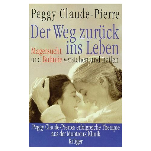 Peggy Claude-Pierre – GEBRAUCHT Der Weg zurück ins Leben. Magersucht und Bulimie verstehen und heilen – Preis vom 20.12.2023 05:52:08 h