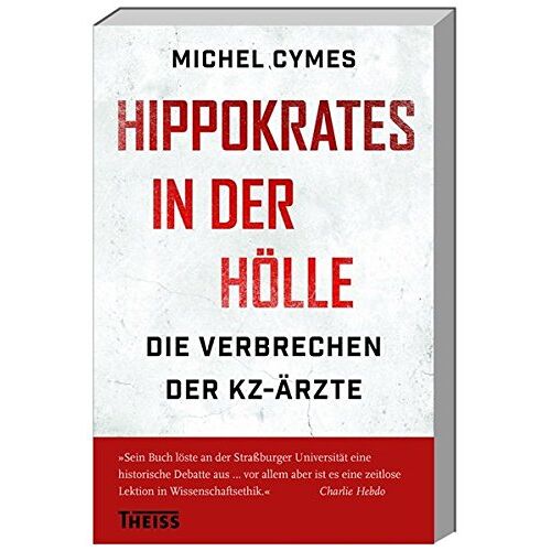 Michel Cymes – GEBRAUCHT Hippokrates in der Hölle: Die Verbrechen der KZ-Ärzte – Preis vom 08.01.2024 05:55:10 h
