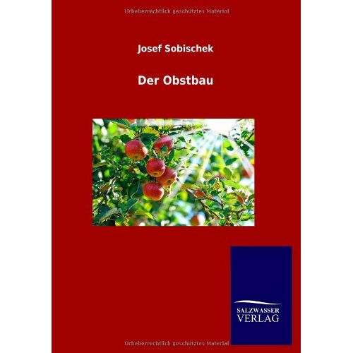 Josef Sobischek – Der Obstbau