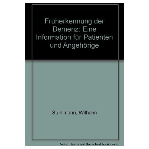 Wilhelm Stuhlmann – Früherkennung der Demenz: Eine Information für Patienten und Angehörige