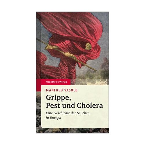 Manfred Vasold – GEBRAUCHT Grippe, Pest und Cholera. Eine Geschichte der Seuchen in Europa – Preis vom 20.12.2023 05:52:08 h