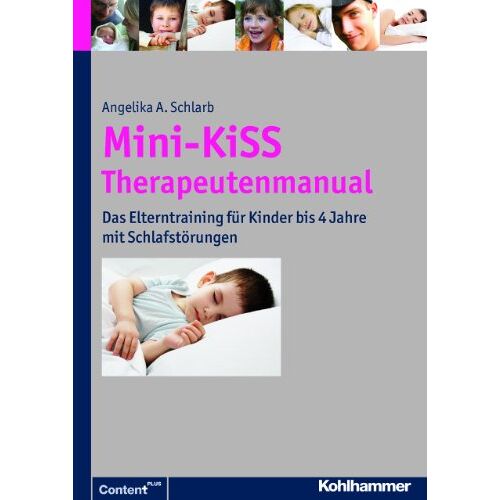 Schlarb, Angelika A. – Mini-KiSS – Therapeutenmanual: Das Elterntraining für Kinder bis 4 Jahre mit Schlafstörungen