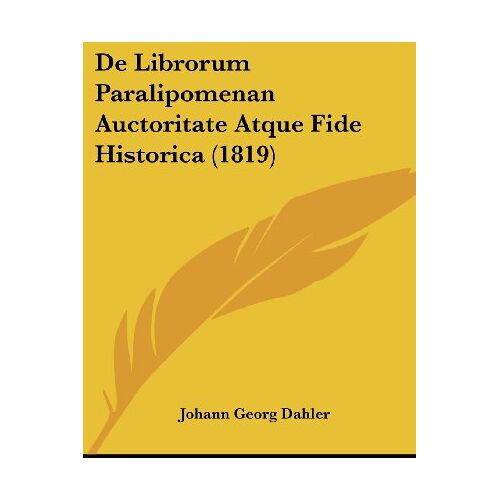 Dahler, Johann Georg – De Librorum Paralipomenan Auctoritate Atque Fide Historica (1819)