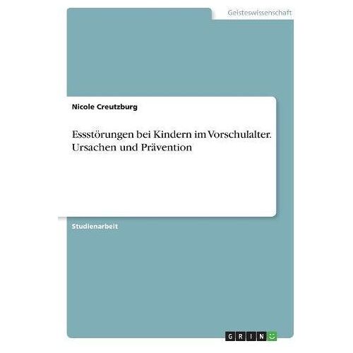 Nicole Creutzburg – Essstörungen bei Kindern im Vorschulalter. Ursachen und Prävention