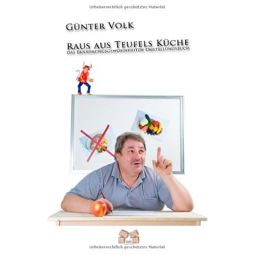 Günter Volk – GEBRAUCHT Raus aus Teufels Küche: Das Ernährungsgewohnheiten-Umstellungsbuch (mit Raucherentwöhnungsprogramm) – Preis vom 20.12.2023 05:52:08 h