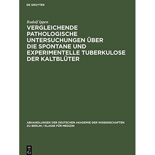 Rudolf Ippen – Vergleichende pathologische Untersuchungen über die Spontane und experimentelle Tuberkulose der Kaltblüter